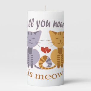 All you need is meow Valentine cats Pillar Candle