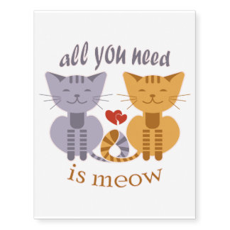 All you need is meow Valentine cats Temporary Tattoos