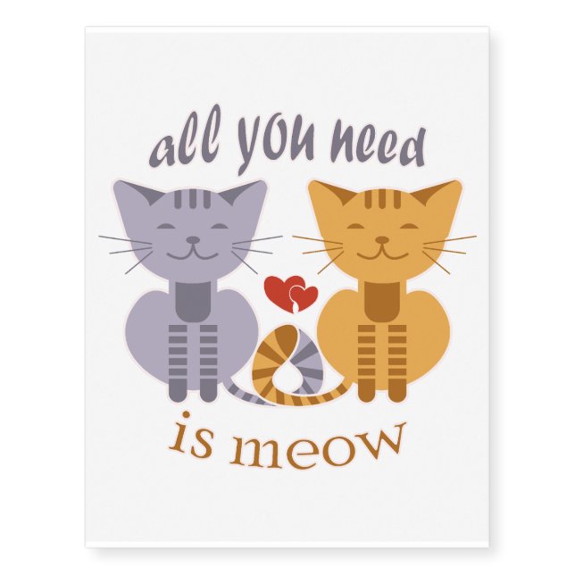 All you need is meow Valentine cats Temporary Tattoos (Front)