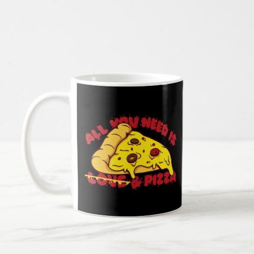 All You Need Is Pizza With Salami For Fast Food Fr Coffee Mug