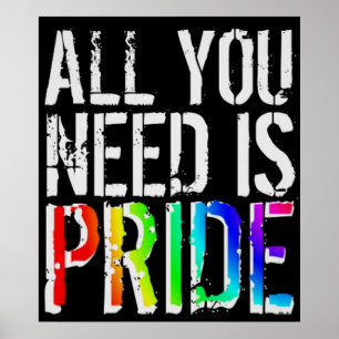 All you Need is Pride Poster