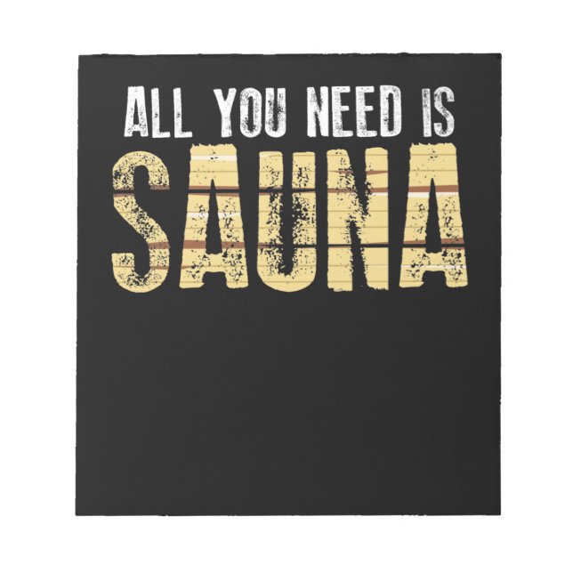 All you need is sauna notepad (Front)