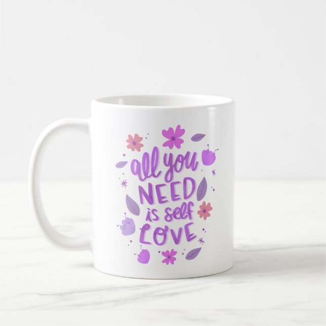 all you need is self love coffee mug (Left)