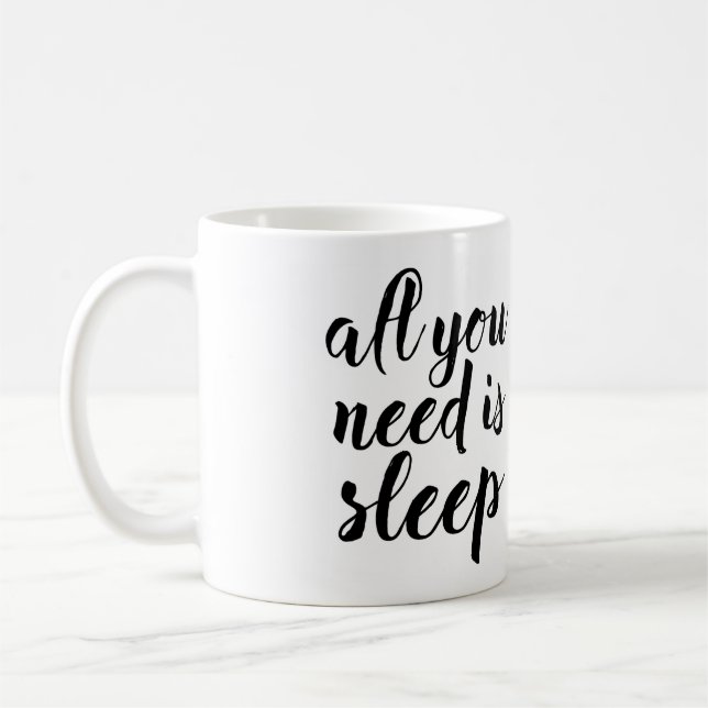 All You Need is Sleep Coffee Mug (Left)