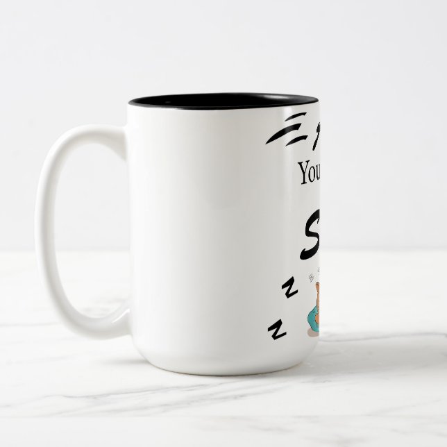 All You Need is Sleep Funny Quotes Mug (Left)