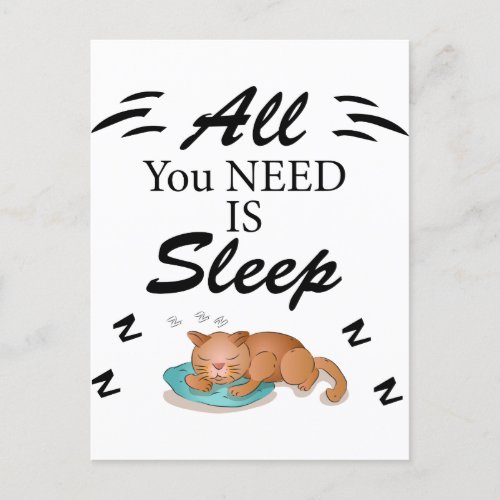 All You Need is Sleep Funny Quotes Postcard
