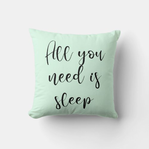 All you need is sleep quote pillow