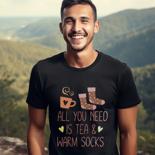 All You Need Is Tea & Warm Socks Funny Cozy Autumn T-Shirt