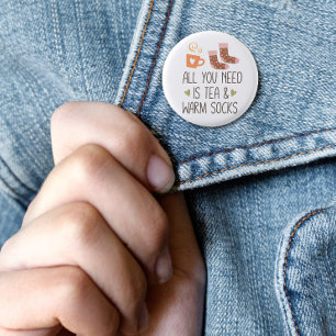 All you need is Tea & Warm socks seasonal Button
