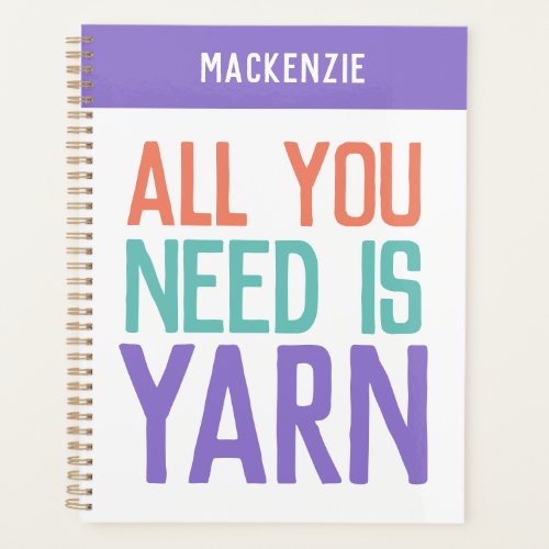 All You Need is Yarn Personalized Planner