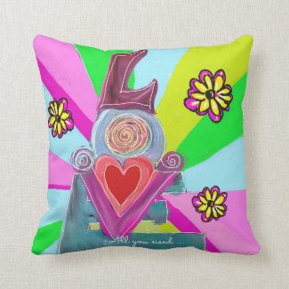 All You Need….Keep Love Alive in your Gift Throw Pillow
