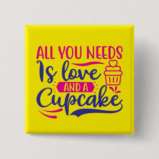 All You Needs is Love And Cupcake-67518 Button (Front)