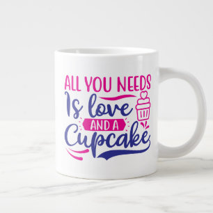 All You Needs is Love And Cupcake-67518 Giant Coffee Mug