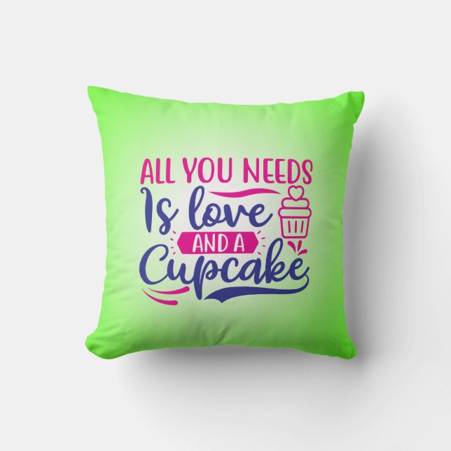 All You Needs is Love And Cupcake-67518 Throw Pillow (Front)