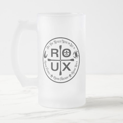 All You Really Need in Life is  ROUX Frosted Glass Beer Mug