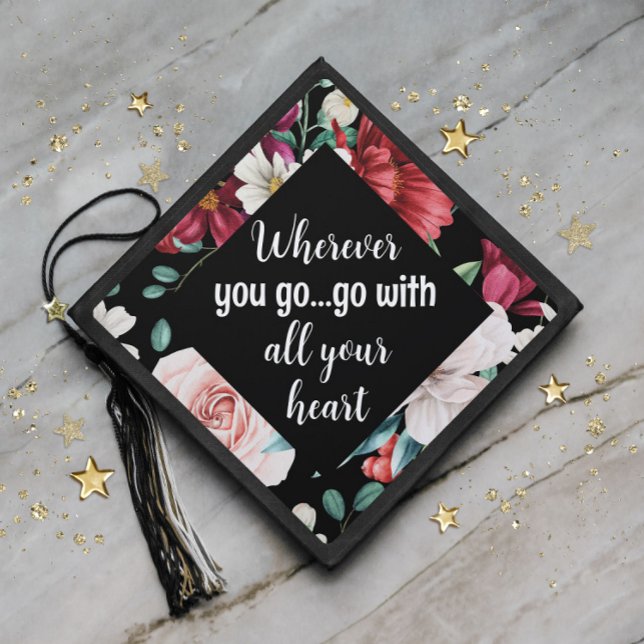 All Your Heart Floral Quote Graduation Graduation Cap Topper (Creator Uploaded)