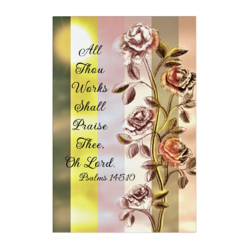 All Your Works Shall Praise Thee Oh Lord Acrylic Print