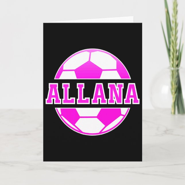 Allana Name Girls Soccer Play Football Sports Fan  Card (Front)