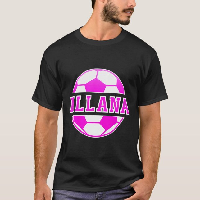 Allana Name Girls Soccer Play Football Sports Fan  T-Shirt (Front)