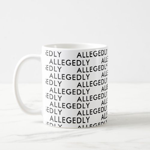Allegedly Attorney Office Gift Funny Saying typo Coffee Mug