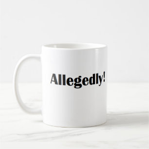 allegedly coffee mug