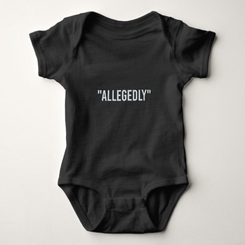 Allegedly Funny Lawyer Baby Bodysuit