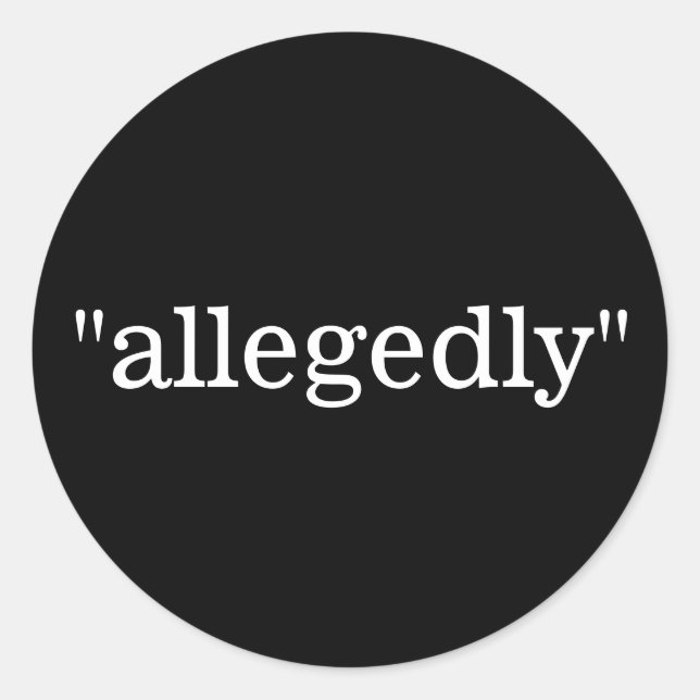 "allegedly" Lawyer, Law Firm CUSTOM Stickers (Front)