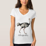 Allegedly. Letterkenny-inspired Ostrich Allegedly T-shirt at Zazzle