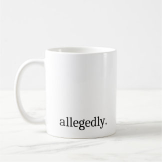 Allegedly Mug, Lawyer Mug, Paralegal Coffee Mug