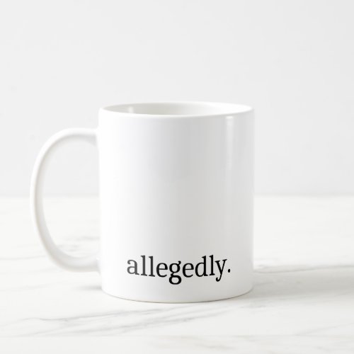 Allegedly Mug Lawyer Mug Paralegal Coffee Mug