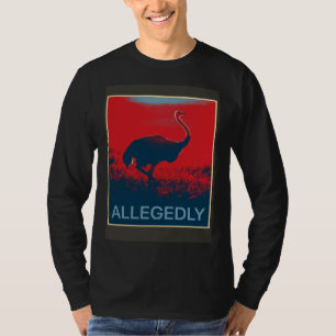 Allegedly Ostrich   Flightless Bird T-Shirt