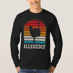 Allegedly Ostrich Retro Vintage Ostrich T-Shirt
