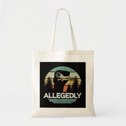 Allegedly Ostrich Shirt Vintage Retro Funny Ostric Tote Bag