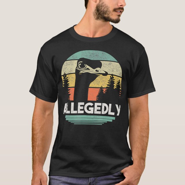 Allegedly Ostrich T Shirt Funny Bird Lover (Front)
