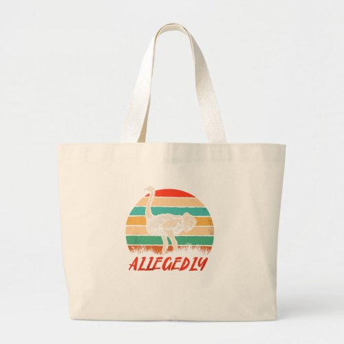 Allegedly Ostrich Vintage Retro Funny Ostrich   Large Tote Bag