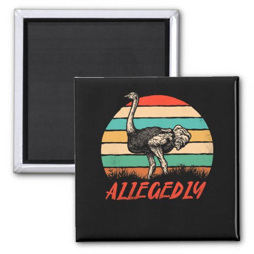 Allegedly Ostrich Vintage Retro Funny Ostrich Magnet