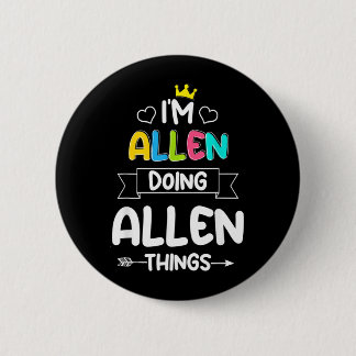 Allen Doing Allen Things Funny Birthday Dude Quote Button