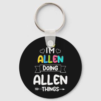 Allen Doing Allen Things Funny Birthday Dude Quote Keychain