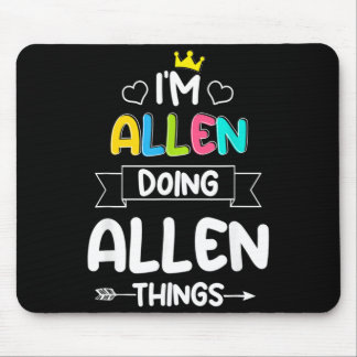 Allen Doing Allen Things Funny Birthday Dude Quote Mouse Pad