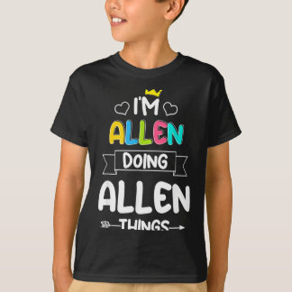 Allen Doing Allen Things Funny Birthday Dude Quote T-Shirt