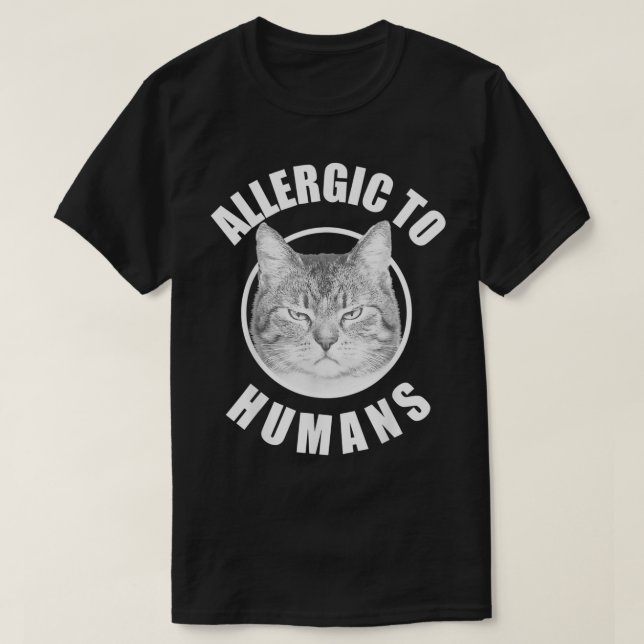 Allergic Cats Shirt Allergic To Humans Cats Funny  (Design Front)
