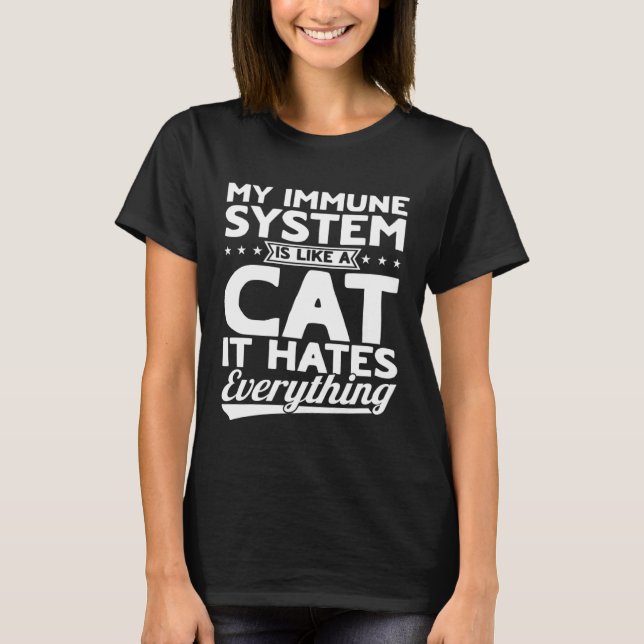 Allergic Immune System Hates Everything Sarcastic  T-Shirt (Front)