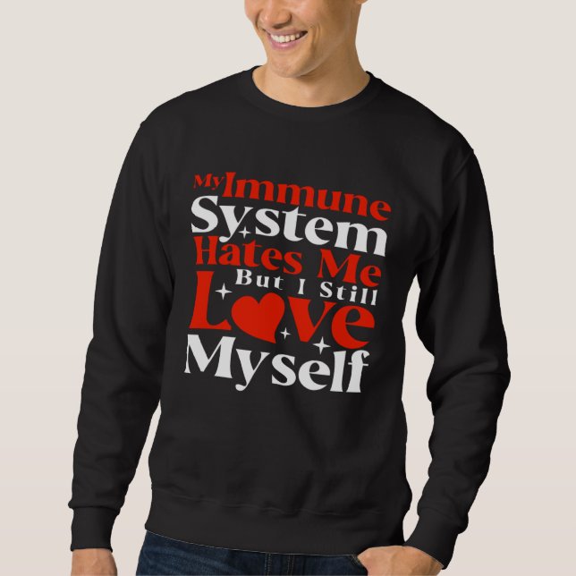Allergic My Immune System Hates Me Sarcastic Aller Sweatshirt (Front)