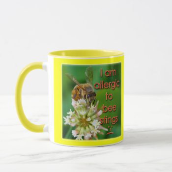 Allergic To Bee Stings - Great For Kids At Camp Mug by dbvisualarts at Zazzle