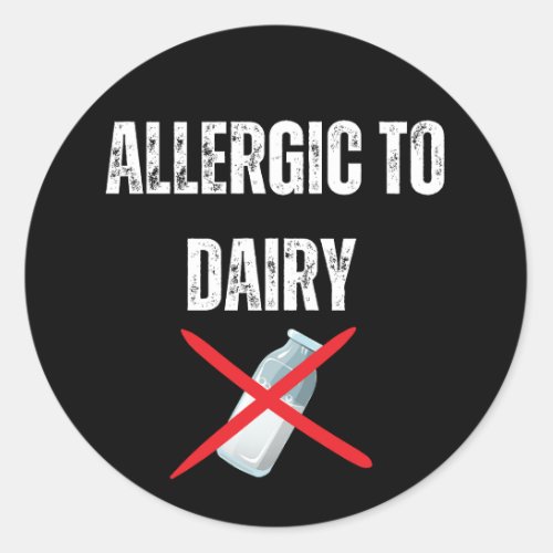 Allergic to dairy classic round sticker