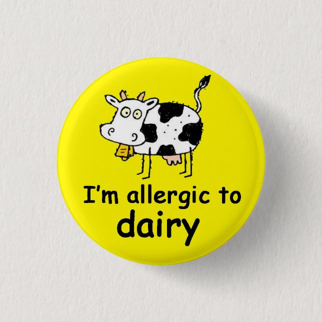 Allergic to Dairy Pinback Button (Front)