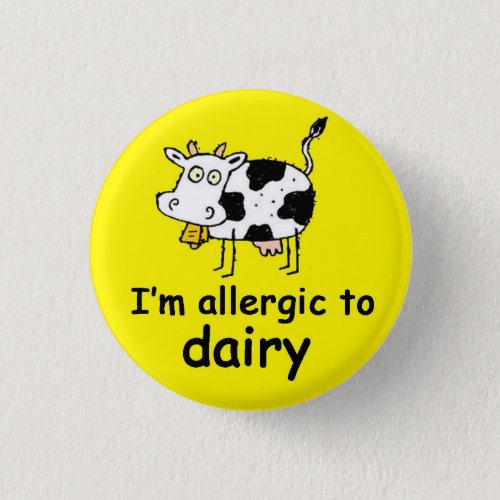Allergic to Dairy Pinback Button