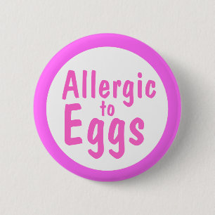 Allergic to eggs pinback button