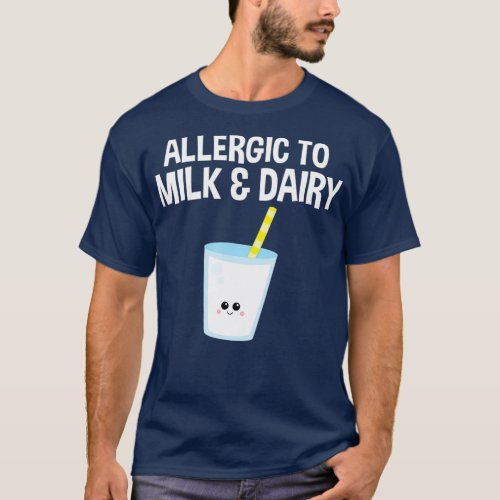 Allergic to Milk and Dairy  Food Allergy T_Shirt
