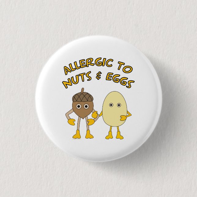 Allergic to Nuts and Eggs Button (Front)